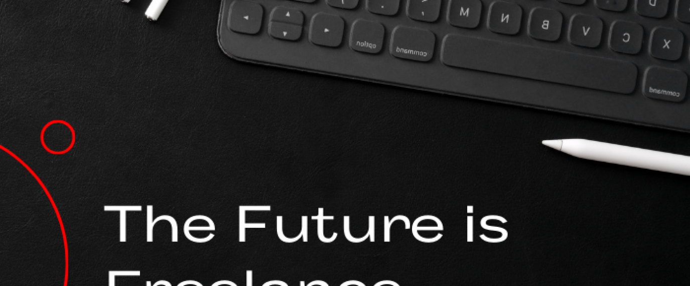 The Future is Freelance: Why Digital Marketing Pros are Going Solo